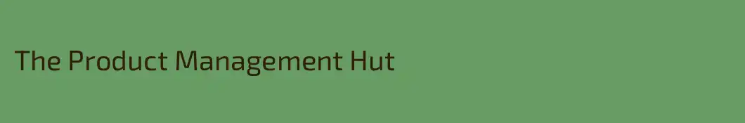 The Product Management Hut
